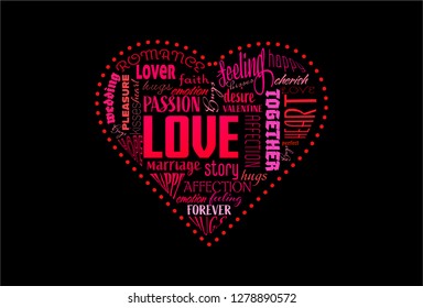 Vector illustration Saint Valentine's Day on black background. Heart shaped word cloud, containing words related to Valentine's Day, like love, passion, affection..