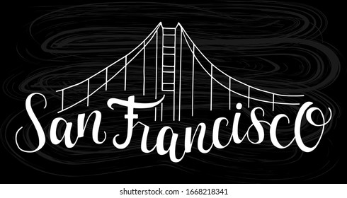 Vector illustration of San Francisco with element of famouse bridge for souvenir products, icon or emblem, screensaver for site, article and advertising. City logotype. Hand drawn lettering