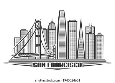 Vector Illustration Of San Francisco, Monochrome Horizontal Poster With Line Art Design American City Scape, Urban Concept With Unique Decorative Font For Black Words San Francisco On White Background