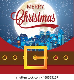 Vector illustration Santa Claus as an item of red clothing and belt, and instead of beards of  night snowy Christmas town and above the inscription merry Christmas,big moon, full moon in Christmas