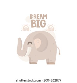 Vector illustration in Scandinavian style. Print design, poster for nursery, card. Hand-drawn cheerful elephant and handwritten lettering. The inscription "dream big". Drawing on a white background,
