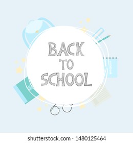 Vector illustration with school knapsack, books, pencils, eyeglasses and text Back to School. Template for banner, article, card, flyer, promotion post in social media or mailing, poster. 