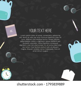 Vector illustration with school knapsack, books, pencils, eyeglasses, alarm clock and place for text. Template for banner, article, card, flyer, promotion post in social media or mailing, poster. 