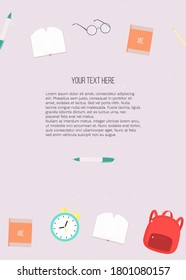 Vector illustration with school knapsack, books, pencils, eyeglasses, alarm clock and place for text. Template for banner, article, card, flyer, promotion post in social media or mailing, poster. 