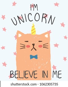 Vector illustration of scratched grunge kitten, hand drawn wax crayons imitation, impudent cat with horn and lettering I am unicorn believe in me, fairy tale character, good night, kawaii anime style