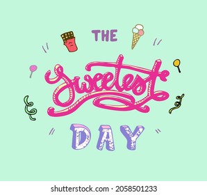 Vector illustration of the script The Sweetest Day, handwritten lettering The Sweetest Day with bright colours, blue background and decoration for posters, cards, prints, decoration, applications, EPS