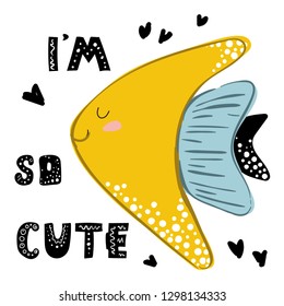 vector illustration with sea animal - golden fish, plus lettering (i so cute), underwater world and wildlife, ocean cute character, kids poster or card template