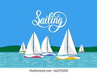 Vector illustration sea view with yachts regatta sailing beautiful scenery image decorated with hand lettering.