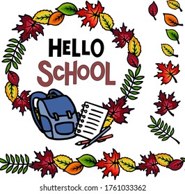 Vector illustration. Seamless brush made of Autumn Leaves. A Wreath of Autumn Leaves, a School backpack and a notebook. Lettering  Hello School. 