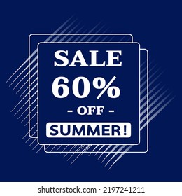 Vector illustration. Seasonal discounts. Sale 60% off summer, Blue background with white letters and square frame.