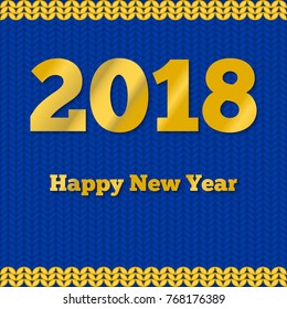 Vector illustration of seasonal greeting card. Knit blue background with golden text. Happy New Year knitwear. 2018 handmade decoration.