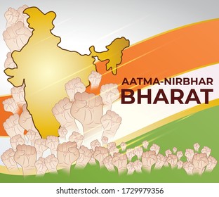 VECTOR ILLUSTRATION FOR SELF DEPENDENT INDIA,WITH HINDI TEXT AATMA NIRBHAR BHARAT MEANS SELF DEPENDENT INDIA, ILLUSTRATION IS  SHOWING INDIAN MAP WITH UNITY HANDS ON INDIAN FLAG BACKGROUND