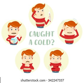 Vector illustration A set of characters with the symptoms of the common cold: cough, sore throat, headache, runny nose, fever, high temperature. Flat style