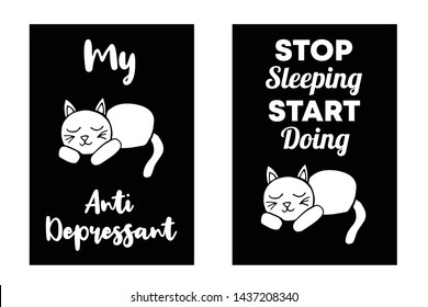 Vector Illustration Set or Collection of Cat Animal with Text or Typography "Antidepressant and Stop Sleeping Start Doing". Graphic Design for Cards, Poster, Background, Shirt Design and More.