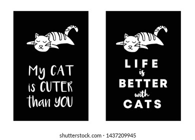 Vector Illustration Set or Collection of Cat Animal with Text or Typography "Cuter than You and Life is Better". Graphic Design for Cards, Poster, Background, Shirt Design and More.