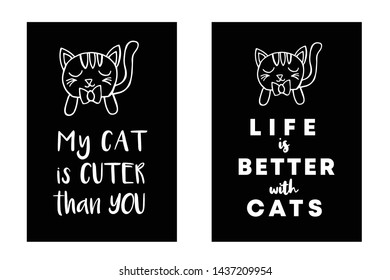 Vector Illustration Set or Collection of Cat Animal with Text or Typography "Cuter than You and Life is Better". Graphic Design for Cards, Poster, Background, Shirt Design and More.