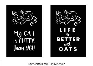 Vector Illustration Set or Collection of Cat Animal with Text or Typography "Cuter than You and Life is Better". Graphic Design for Cards, Poster, Background, Shirt Design and More.