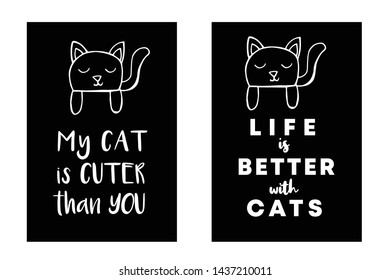 Vector Illustration Set or Collection of Cat Animal with Text or Typography "Cuter than You and Life is Better". Graphic Design for Cards, Poster, Background, Shirt Design and More.