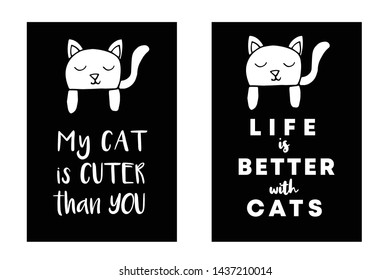 Vector Illustration Set or Collection of Cat Animal with Text or Typography "Cuter than You and Life is Better". Graphic Design for Cards, Poster, Background, Shirt Design and More.