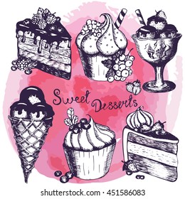 Vector illustration . Set desserts sketch on watercolor background. Design elements for the menu. Ice cream , muffins , cakes .