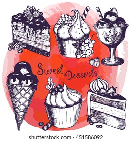 Vector illustration . Set desserts sketch on watercolor background. Design elements for the menu. Ice cream , muffins , cakes .