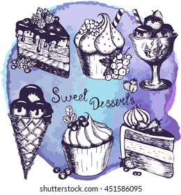 Vector illustration . Set desserts sketch on watercolor background. Design elements for the menu. Ice cream , muffins , cakes .