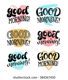 Vector illustration set of hand-drawn lettering. Good morning inscriptions for prints and posters, menu design, invitation and greeting cards. Calligraphic and typographic collection