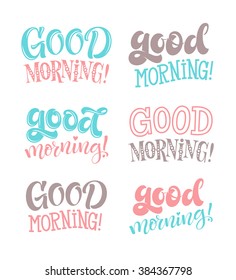 Vector illustration set of hand-drawn lettering. Good morning inscriptions for prints and posters, menu design, invitation and greeting cards. Calligraphic and typographic collection