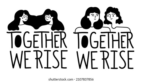 Vector illustration set with lettering greeting words and women. Together we rise. Black white typography poster, apparel print design. 
