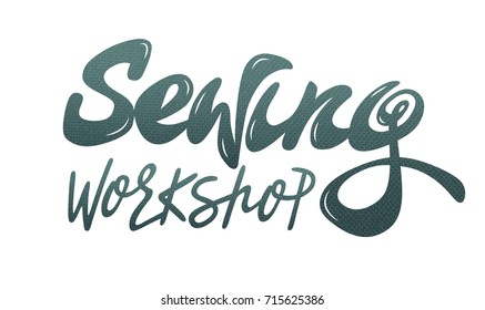 Vector illustration of a sewing workshop for the atelier. Sewing lettering for signs, badge, template, banner, blog. Sewing illustration for a fabric store. Lettering for courses of cutting and sewing