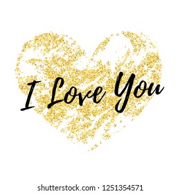 Vector illustration with shabby glitter gold heart with text I Love You, isolated on the white background.