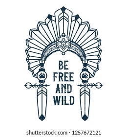 Vector illustration with shaman, indian idols, arrows. The inscription "Be free and wild." Great print for clothes, logos, posters, labels, dishes and other surfaces. Lineart.