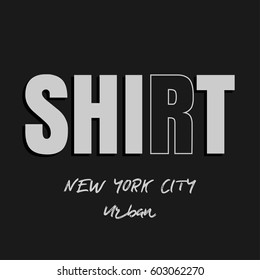 Vector illustration of a shit in New York City. Typography, t-shirt graphics, slogan poster, banner, flyer, postcard