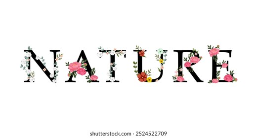A vector illustration showcasing the word Nature adorned with beautiful flowers and botanical elements, representing the natural world with elegance. Ideal for eco-friendly or nature-inspired designs.