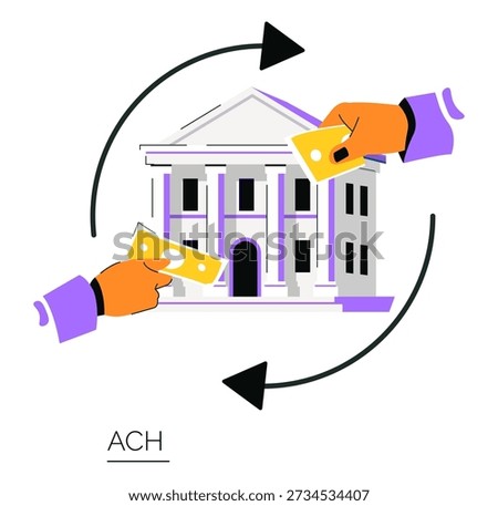 Vector illustration showing the ACH transaction process with hands exchanging money around a bank building. Arrows depict the cyclical nature of automated clearing house payments.