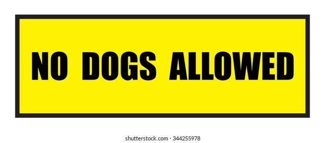 Vector illustration. Illustration shows Famous slogans. No dogs allowed?