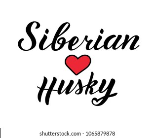 vector illustration of siberian husky text for stickers, postcard. phrase for t-shirts and posters, stickers. Black hand painted lettering on white background. typography poster. EPS 10