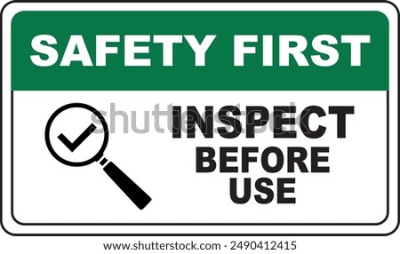 A vector illustration of a sign indicates safety first inspect before use with a white and green background.