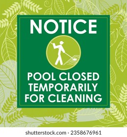 vector illustration signage text: pool closed temporarily for cleaning with a man icon cleaning the water pool he handling a cleaning tools. ready to print for hotel,villa,resort,university,water park