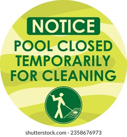 vector illustration signage text: pool closed temporarily for cleaning with a man icon cleaning the water pool he handling a cleaning tools. ready to print for hotel,villa,resort,university,water park