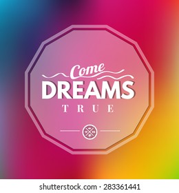 Vector illustration with signature. Dreams come true.