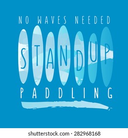 vector illustration with signature "no waves needed stand up paddling" in flat design style on textured background for your design as template or print