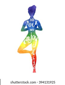 Vector illustration with a silhouette of yoga woman with bright watercolor texture in rainbow colors. Hand written phrase Do yoga and enjoy life. Isolated figure on white. Tree pose - Vrksasana.