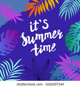 Vector illustration with silhouettes of tropical leaves and the inscription it's summer time on a blue background. Template summer card. Summer concept, vacation concept