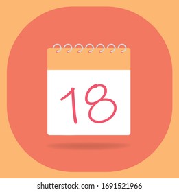 Vector illustration. Simple calendar with date 18. Calendar icon and planner concept.
