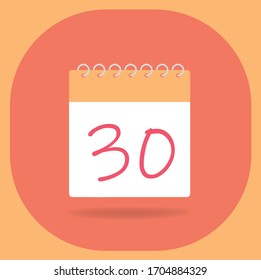 Vector illustration. Simple calendar with date 30. Calendar icon and planner concept.