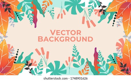 	
Vector illustration in simple flat style with copy space for text - background with plants and leaves - backdrop for greeting cards, posters, banners and placards