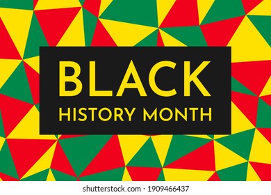 Vector illustration with simple geometrical background with yellow, red, green triangles. Concept with text - Black History month (or African-American History Month). 