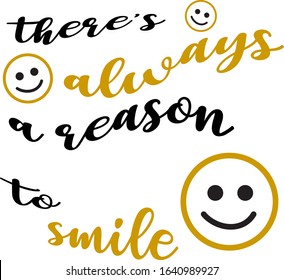 Vector Illustration Simple Quote for Life There's Always a Reason to Smile