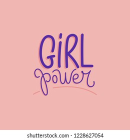 Vector illustration in simple style with hand-lettering phrase girl power - stylish print for poster or t-shirt - feminism quote and woman motivational slogan